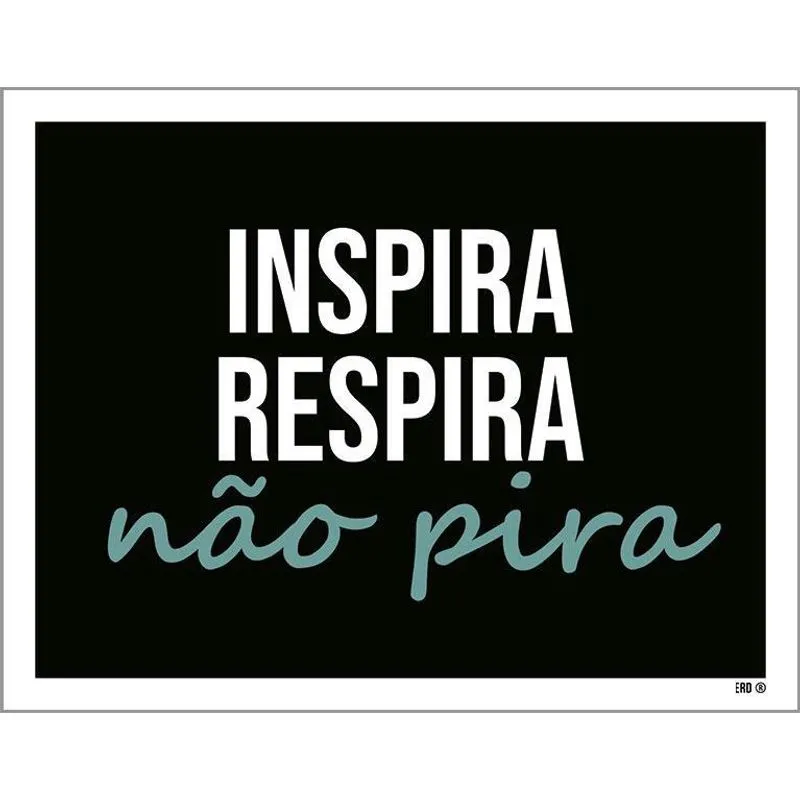 Kit 3 Placas Decorativa - Inspira Respira Não Pira