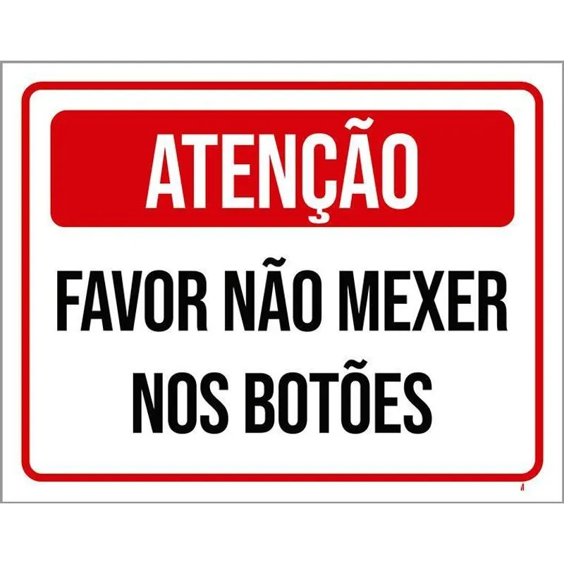 Kit 3 Placas Atenção Favor Não Mexer Nos Botões