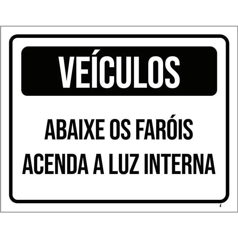Kit 3 Placas Veículos Abaixe Faróis Acenda Luz Interna