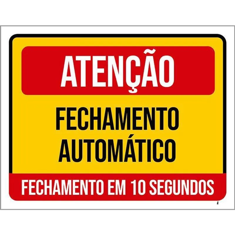 Kit 5 Placas Atenção Fechamento 10 Segundos Automático 27X35
