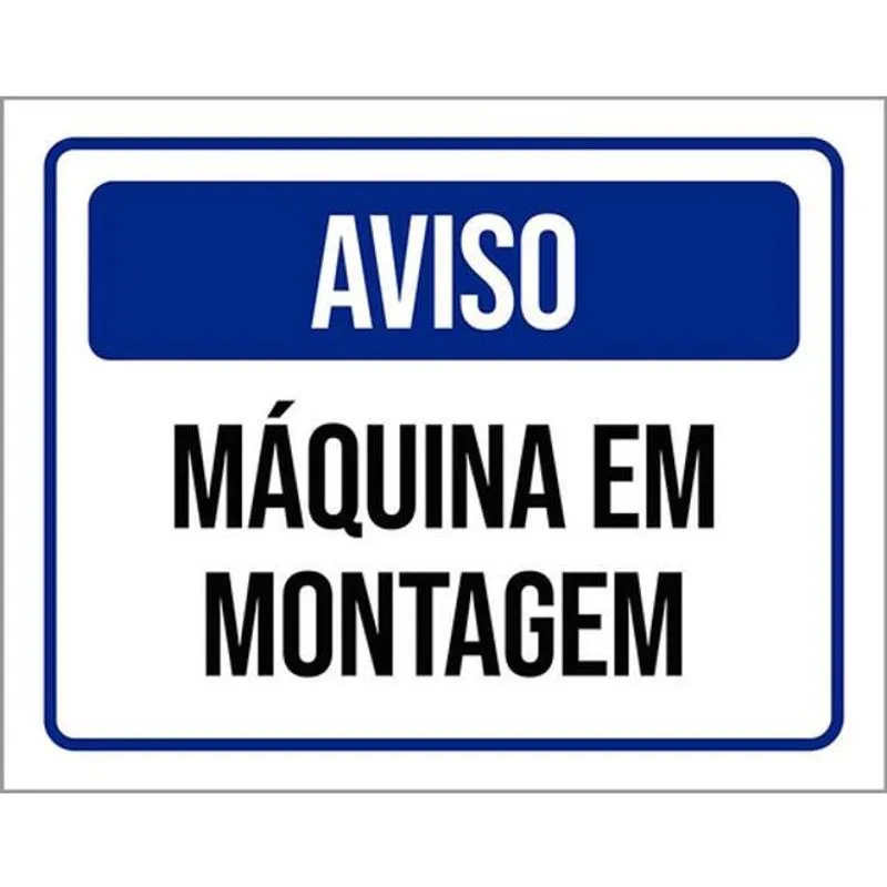 Kit 5 Placas De Aviso Máquina Em Montagem 36X46