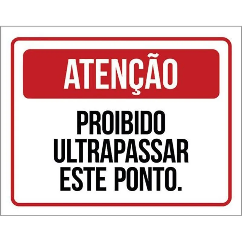 Kit 5 Placas Atenção Proibido Ultrapassar Este Ponto 36X46