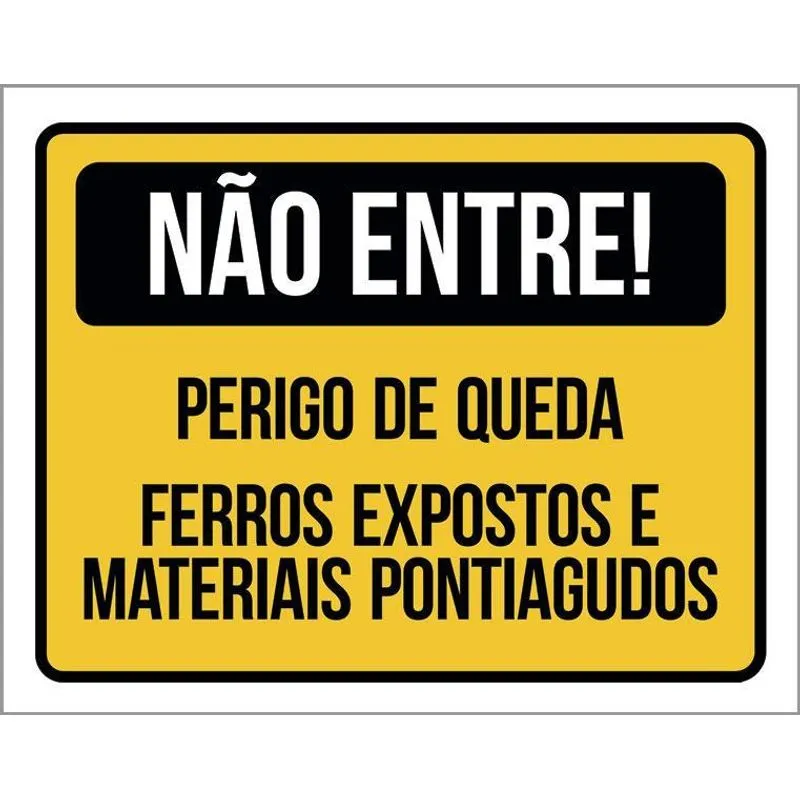 Placa Não Entre Perigo De Queda Ferros Expostos 36x46