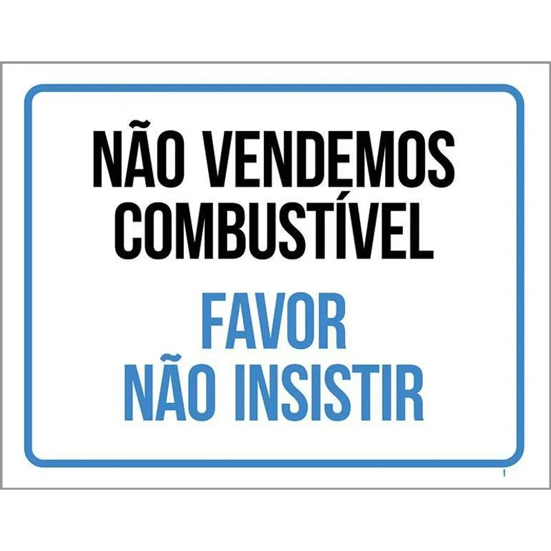 Placa Não Vendemos Combustível Favor Não Insistir 36x46