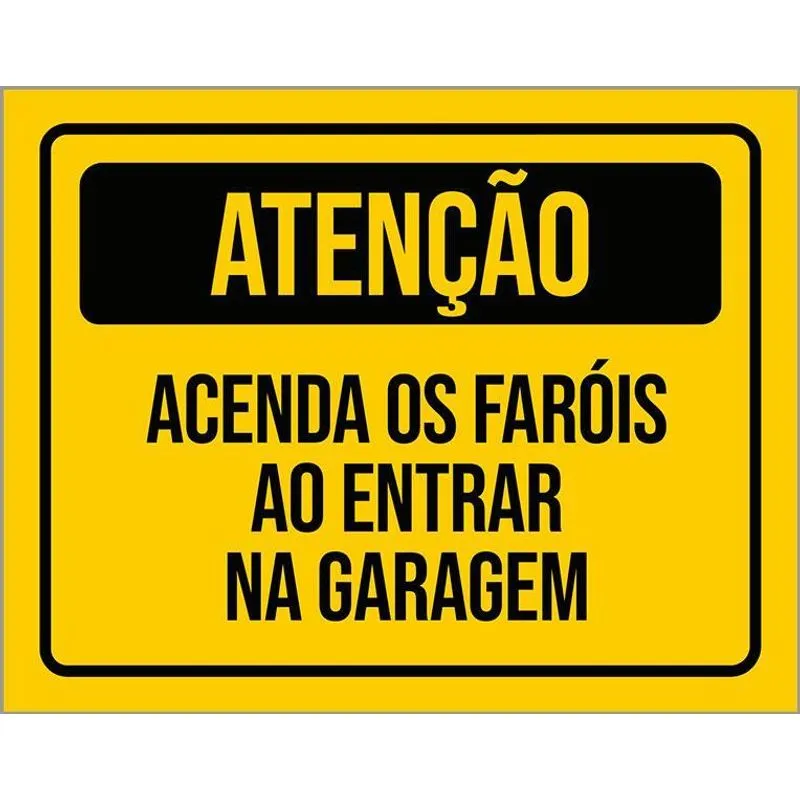 Placa Atenção Acenda Os Faróis Ao Entrar Na Garagem 36x46