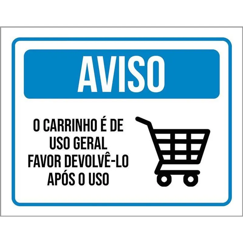 Placa Sinalização Aviso O Carrinho É De Uso Geral 36x46