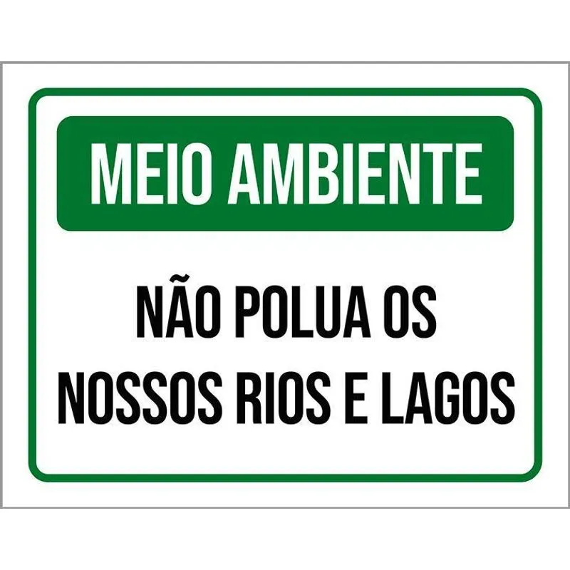 Placa Meio Ambiente Não Polua Nossos Rios E Lagos 36x46