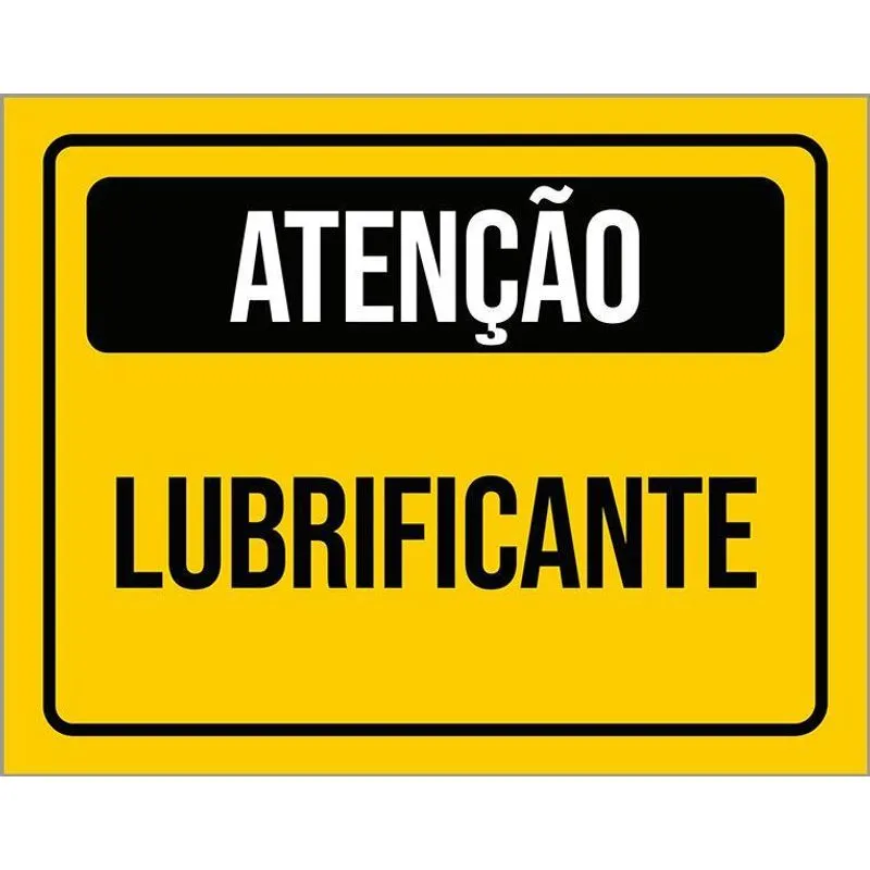 Placa De Sinalização - Atenção Cuidado Lubrificante 36x46