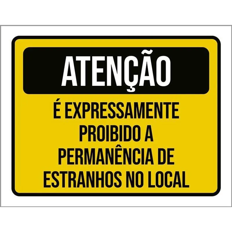 Placa Atenção É Proibido A Permanência De Estranhos 36x46