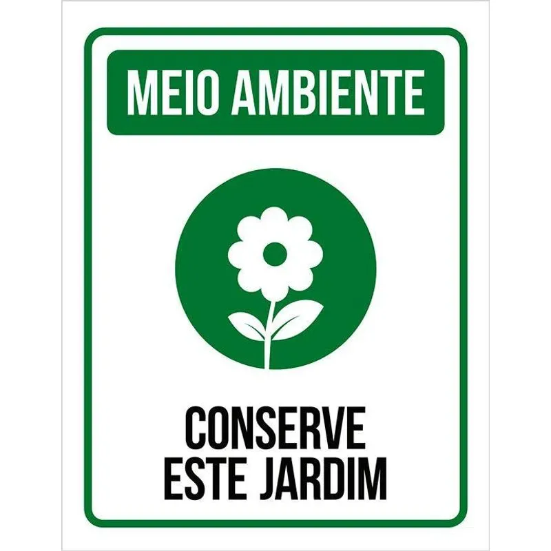 Placa Sinalização Meio Ambiente - Conserve Este Jardim 36x46