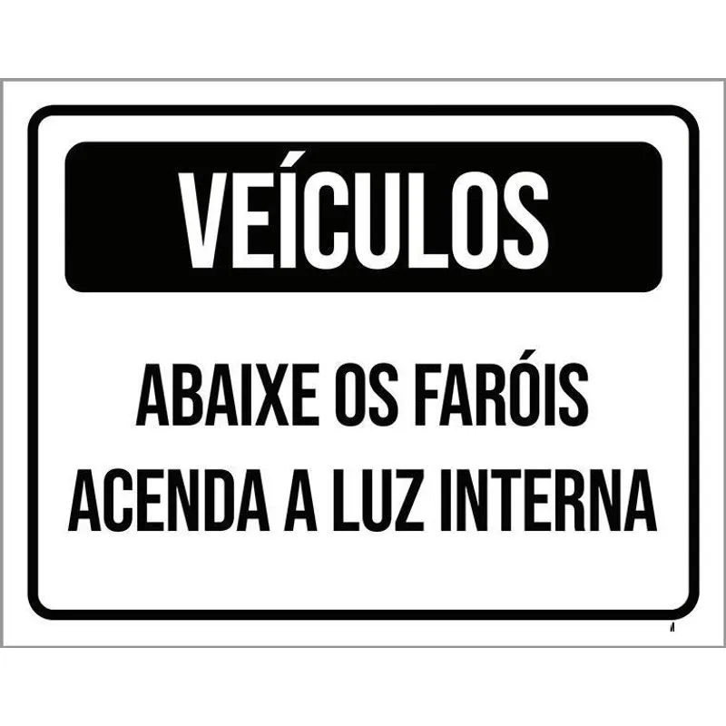 Placa Veículos Abaixe Faróis Acenda Luz Interna 36x46