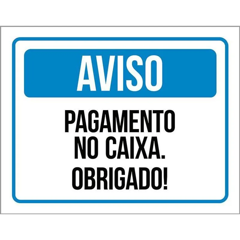 Placa Sinalização - Aviso Pagamento No Caixa Obrigado 36x46