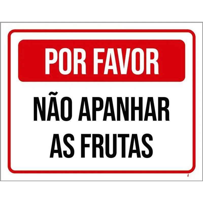 Placa Por Favor Não Apanhar As Frutas 36x46