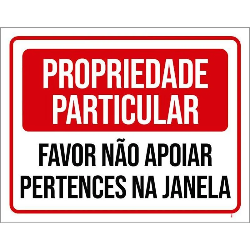 Placa Propriedade Particular Não Apoiar Janela 36x46