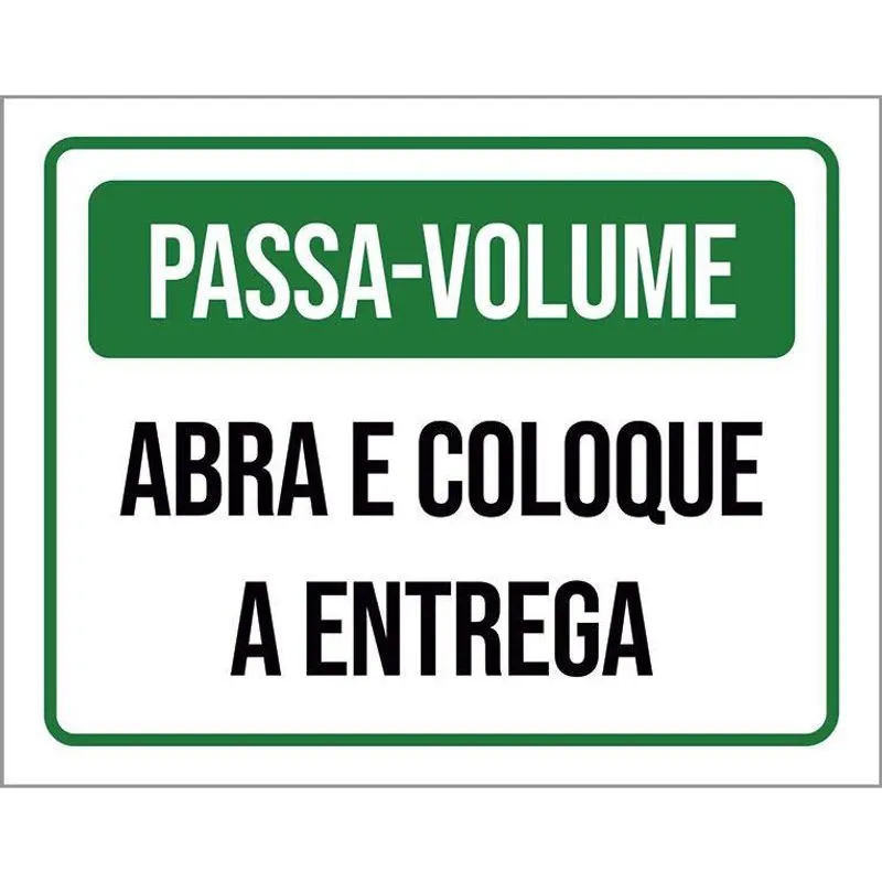 Placa Passa Volume Abra E Coloque A Entrega 36X46