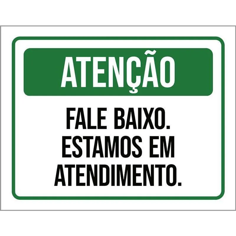 Placa Atenção Fale Baixo Estamos Em Atendimento 36X46