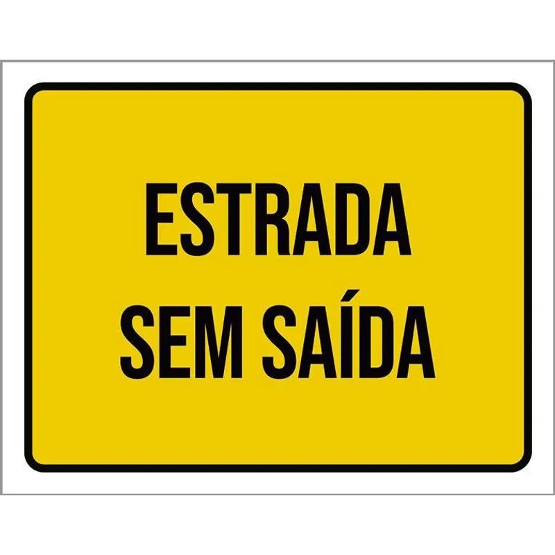 Placa Sinalização Amarela - Estrada Sem Saída 36x46