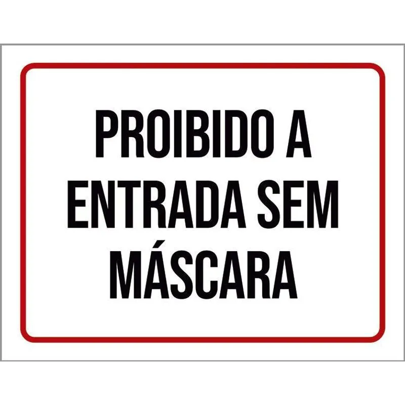 Placa Vermelha - Proibido Entrada Sem Máscara 36x46