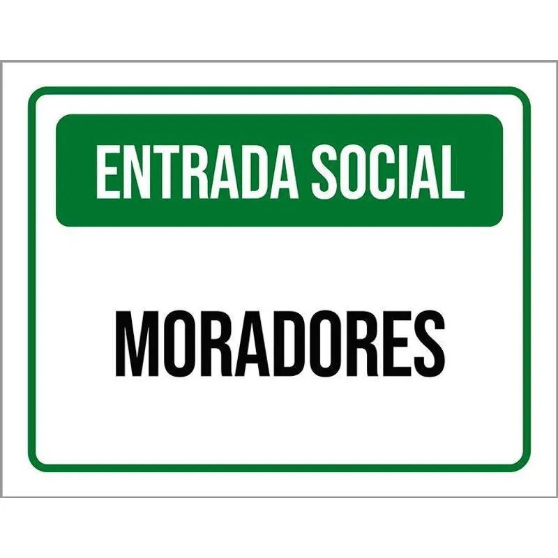 Placa Sinalização Verde - Entrada Social Moradores 36x46