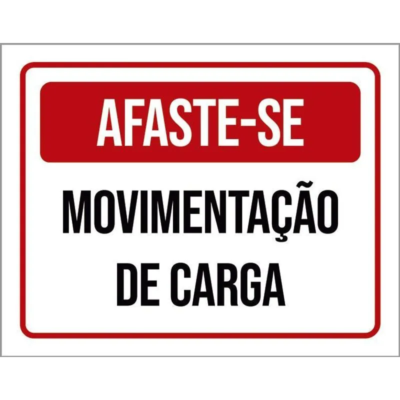 Placa Vermelha - Afaste-se Movimentação Carga 36x46