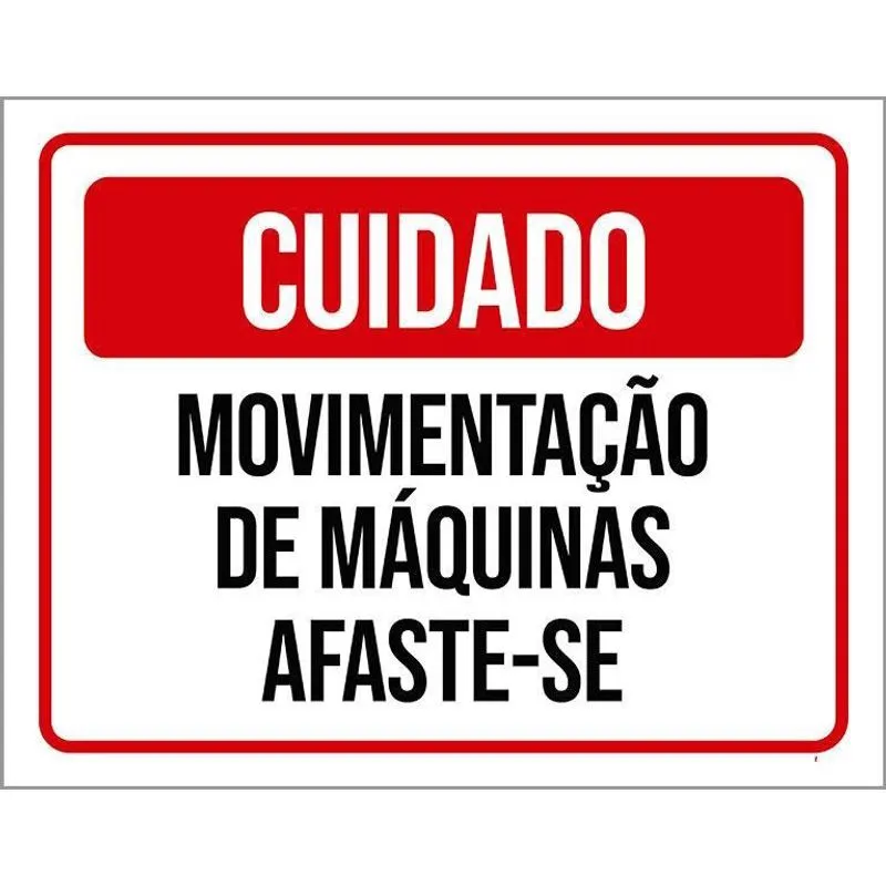 Placa Cuidado Movimentação De Máquinas Afaste-Se 36X46