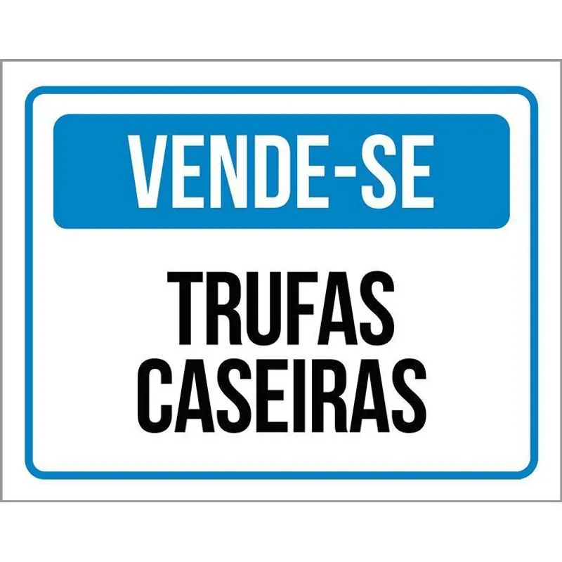 Placa Vende-se Trufas Caseiras 36x46
