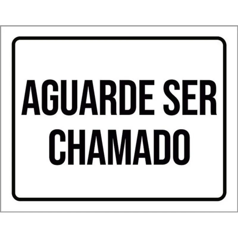 Kit 10 Placas Aguarde Ser Chamado 36x46