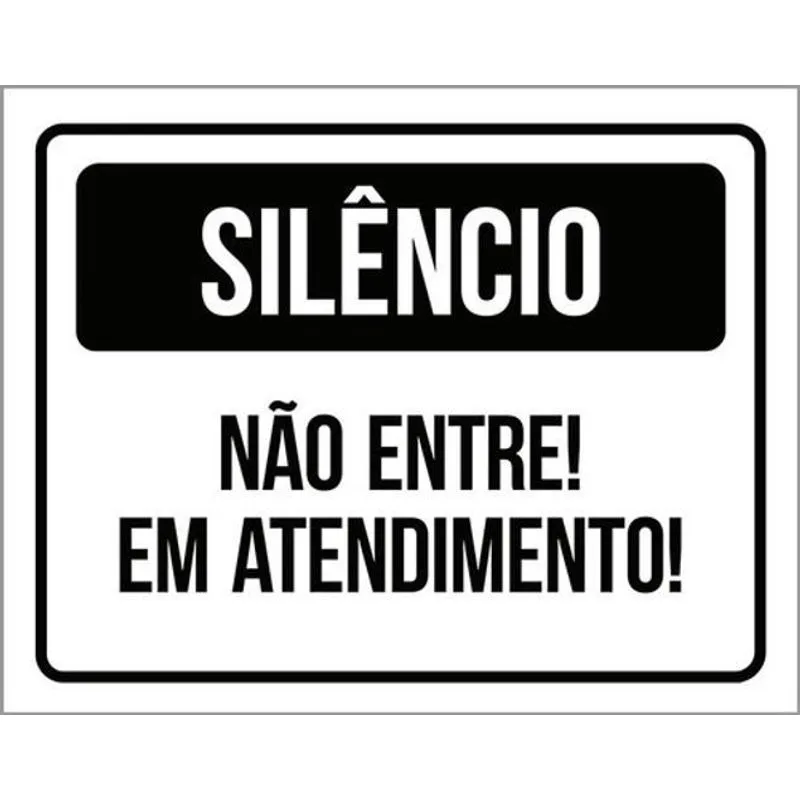 Kit 10 Placas De Silêncio Não Entre Em Atendimento 36x46