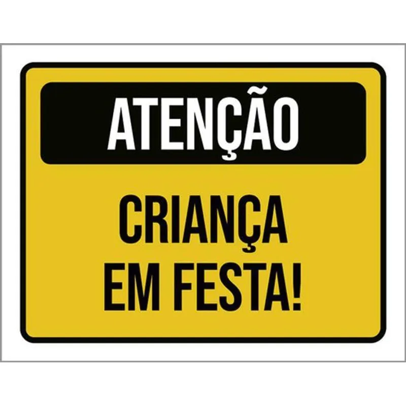 Kit 10 Placas Atenção Criança Em Festa 36x46