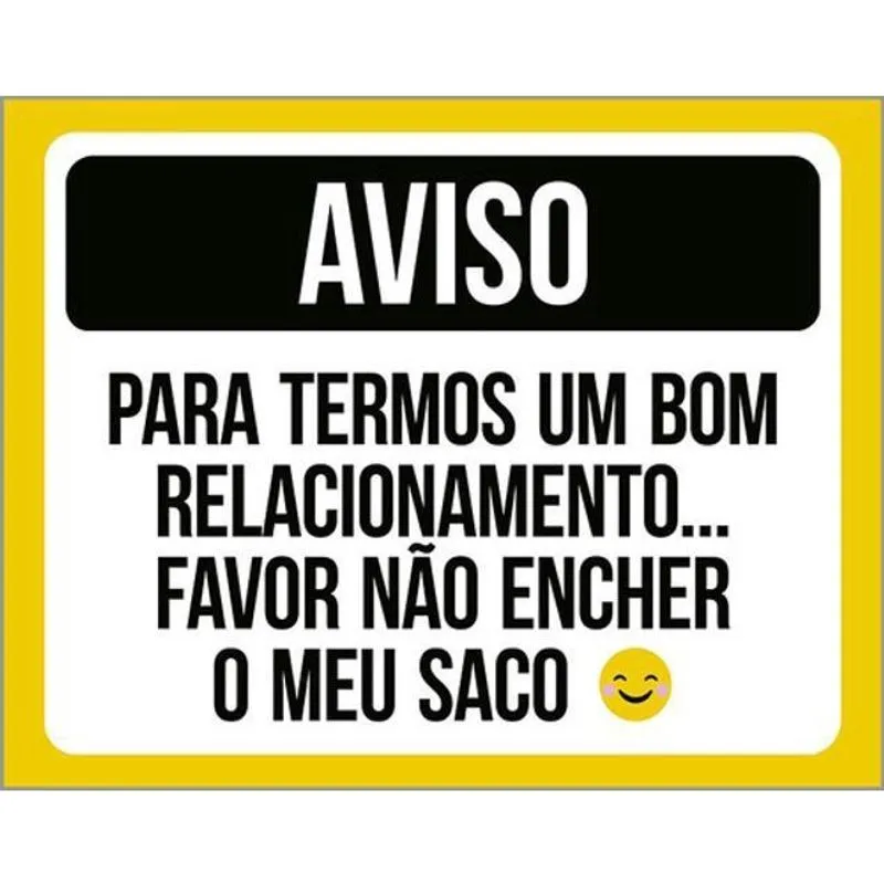 Kit 3 Placa Favor Encher Meu Saco Bom Relacionamento 36X46