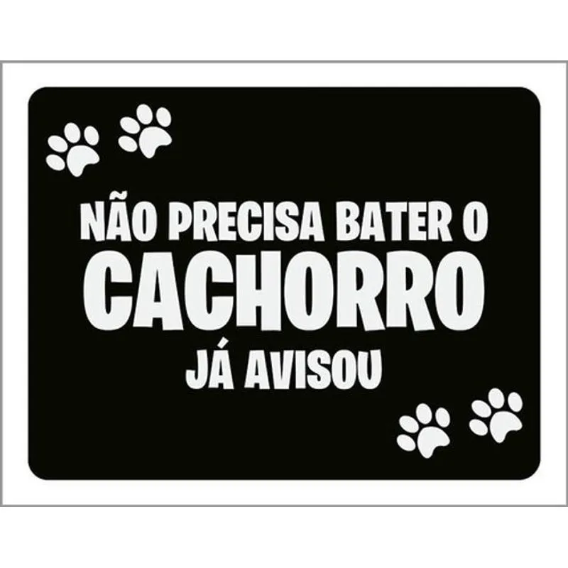 Kit 3 Placas Não Precisa Bater Cachorro Avisou 36x46