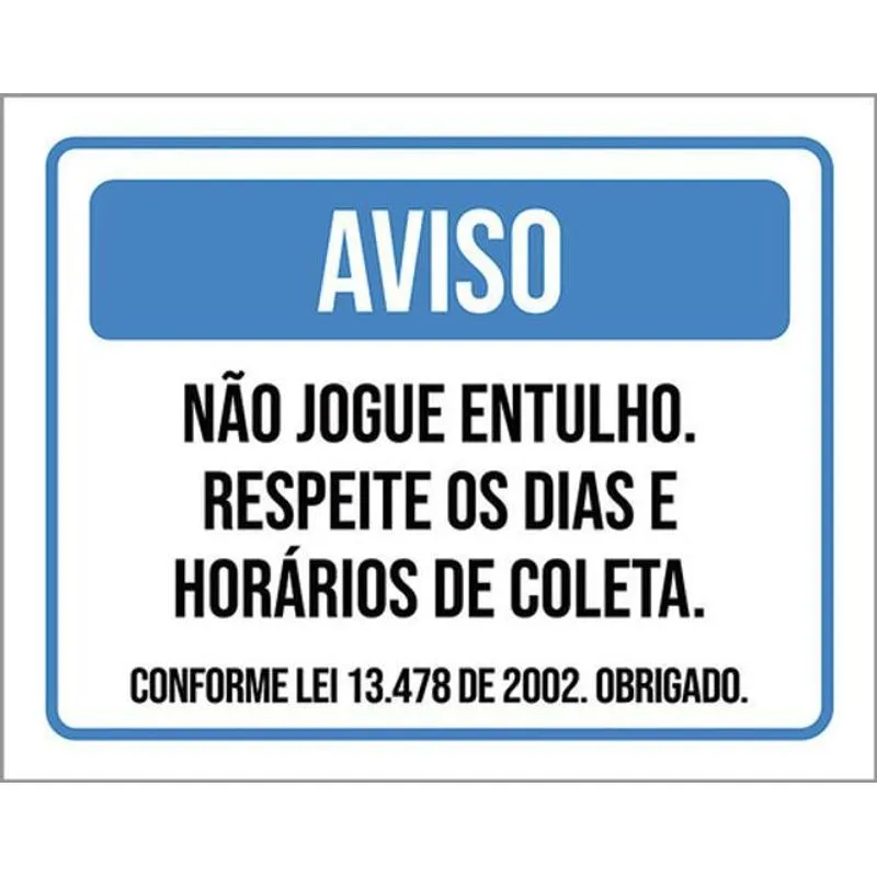Kit 3 Placa Não Jogue Entulho Respeite Dias Coleta Lei 36x46