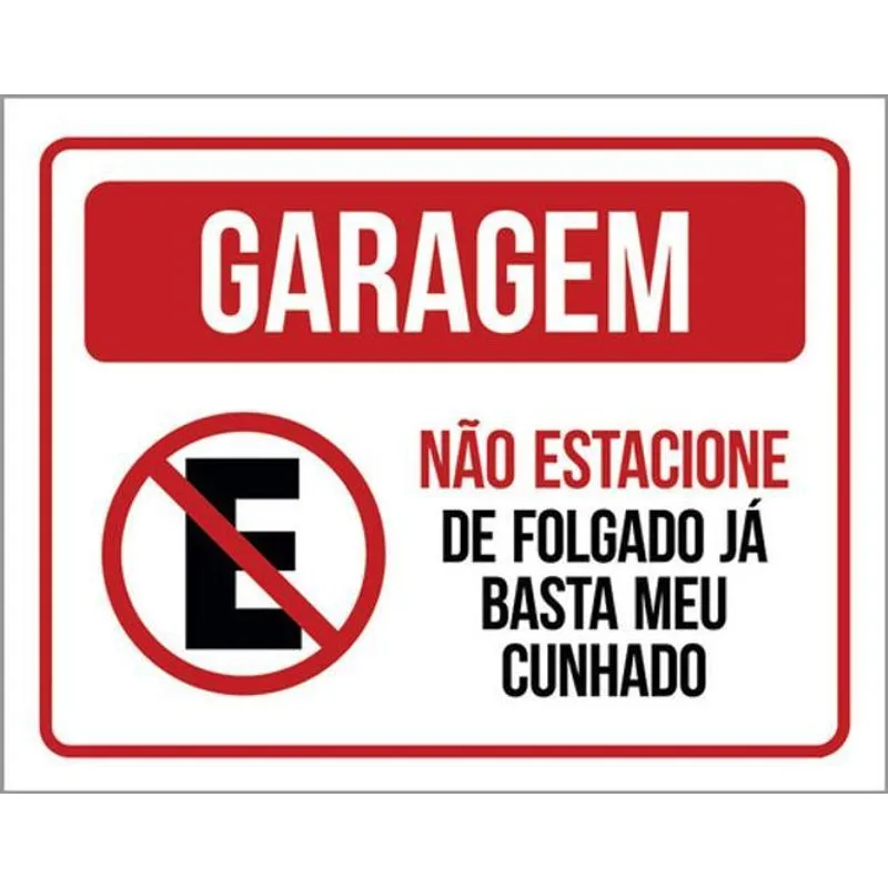Kit 3 Placa Garagem Estacione Folgado Basta Cunhado 36x46