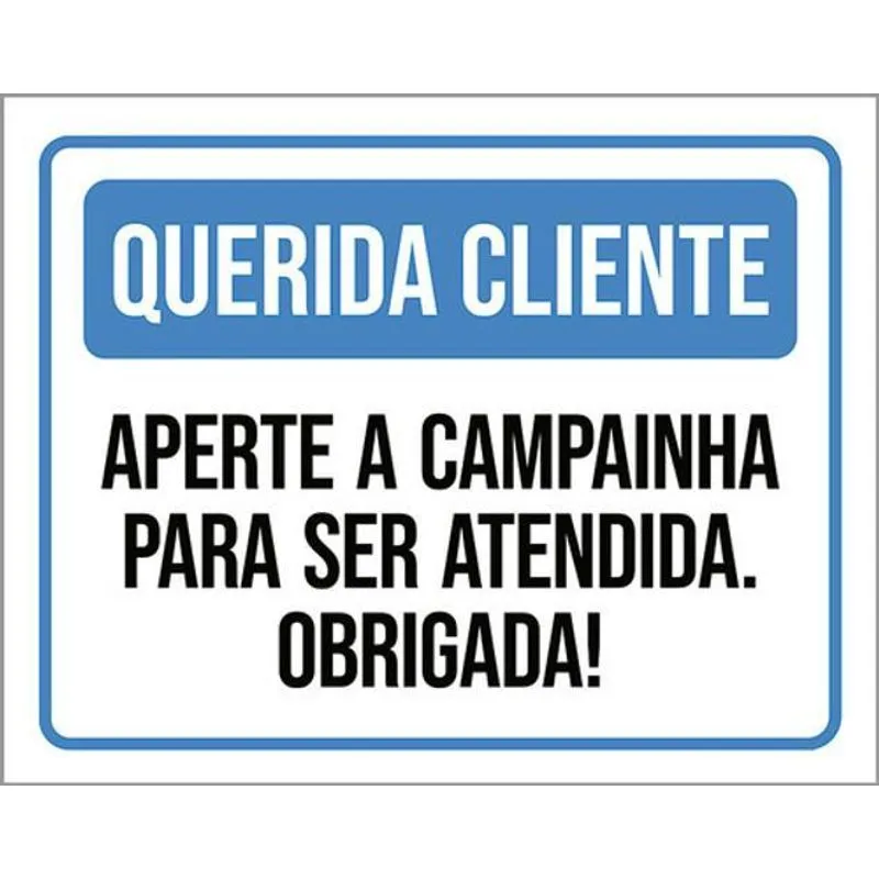 Placa Querida Cliente Aperte Campainha Ser Atendida 36x46