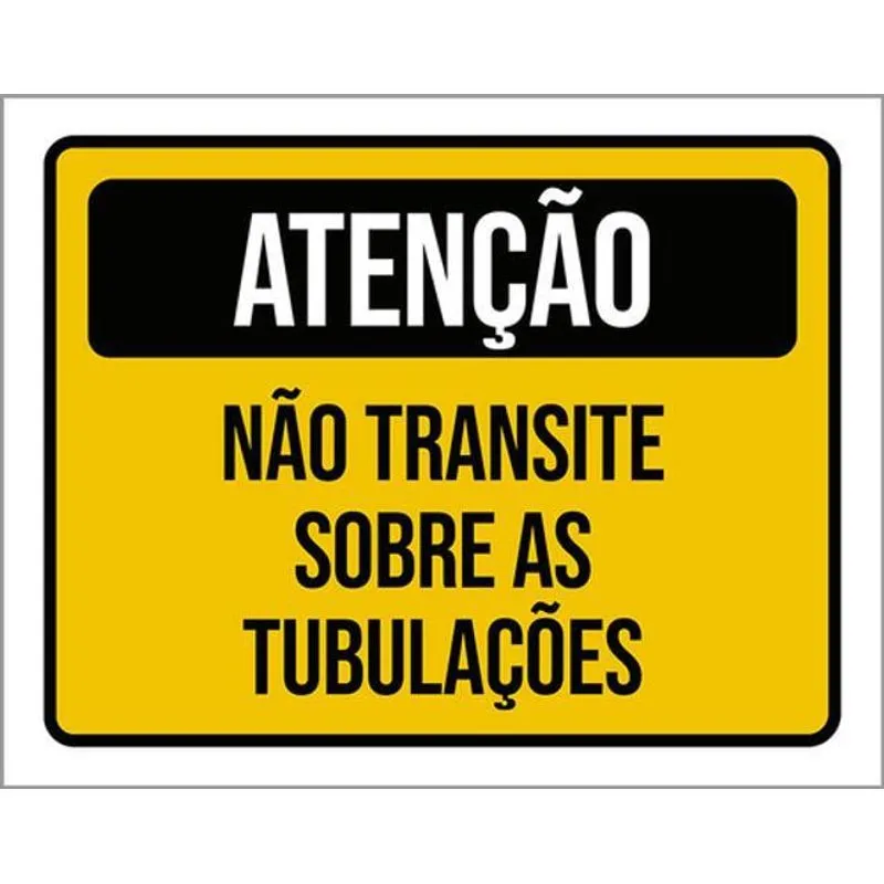 Kit 10 Placas Não Transite Sobre Tubulações 36x46