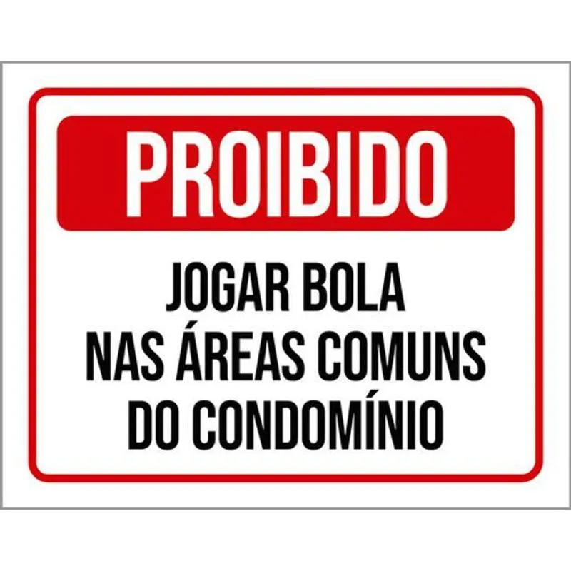 Kit 10 Placa Jogar Bola Nas Áreas Comuns Condomínio 36x46