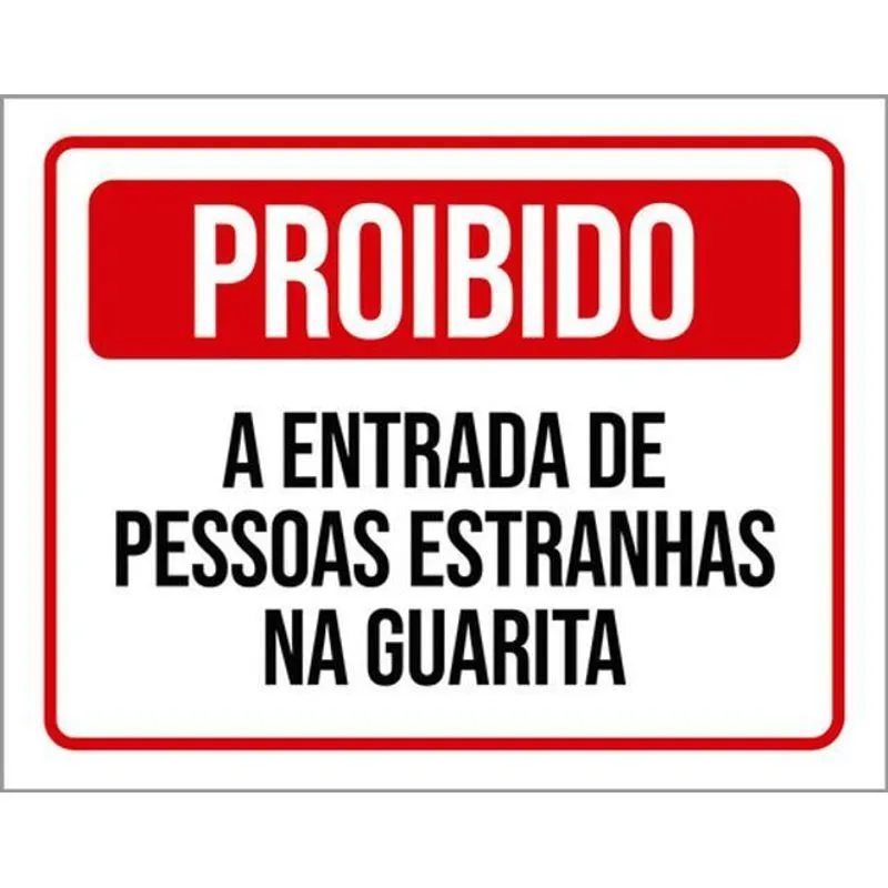 Kit 10 Placa Entrada Pessoas Estranhas Guarita 36x46