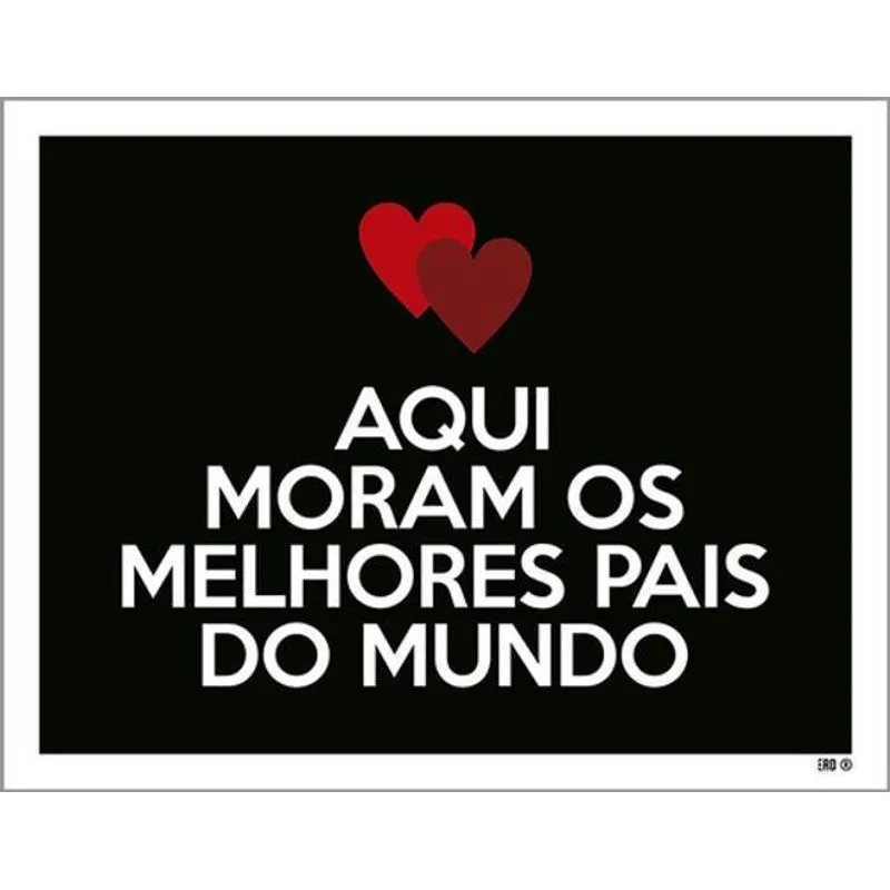 Kit 10 Placas Aqui Moram Melhores Pais Mundo 36x46