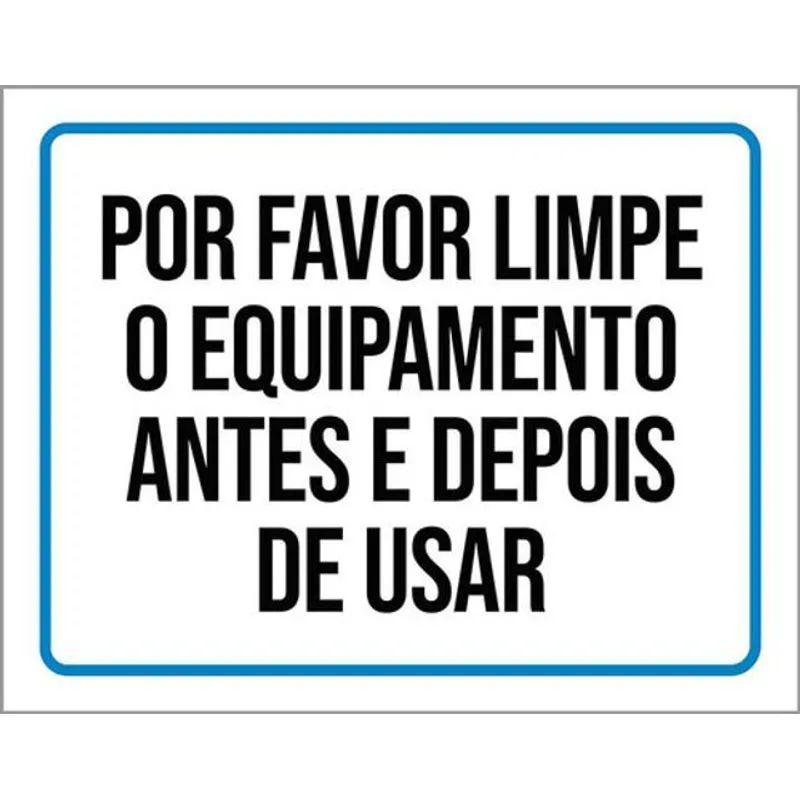 Kit 10 Placas Por Favor Limpe Equipamento Antes Depois 36x46