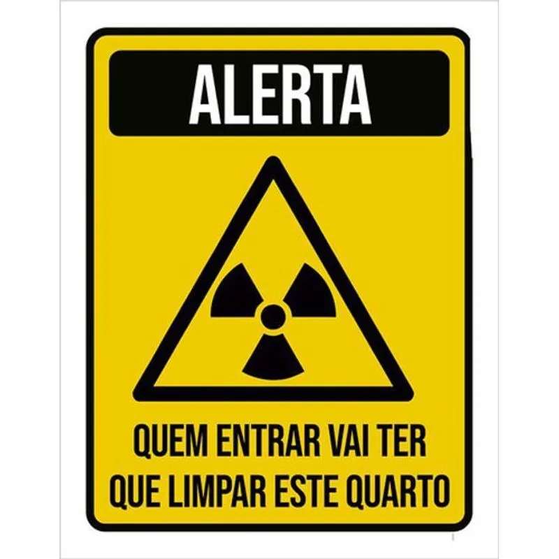 Kit 10 Placas De Alerta Quem Entrar Limpa Quarto 36x46