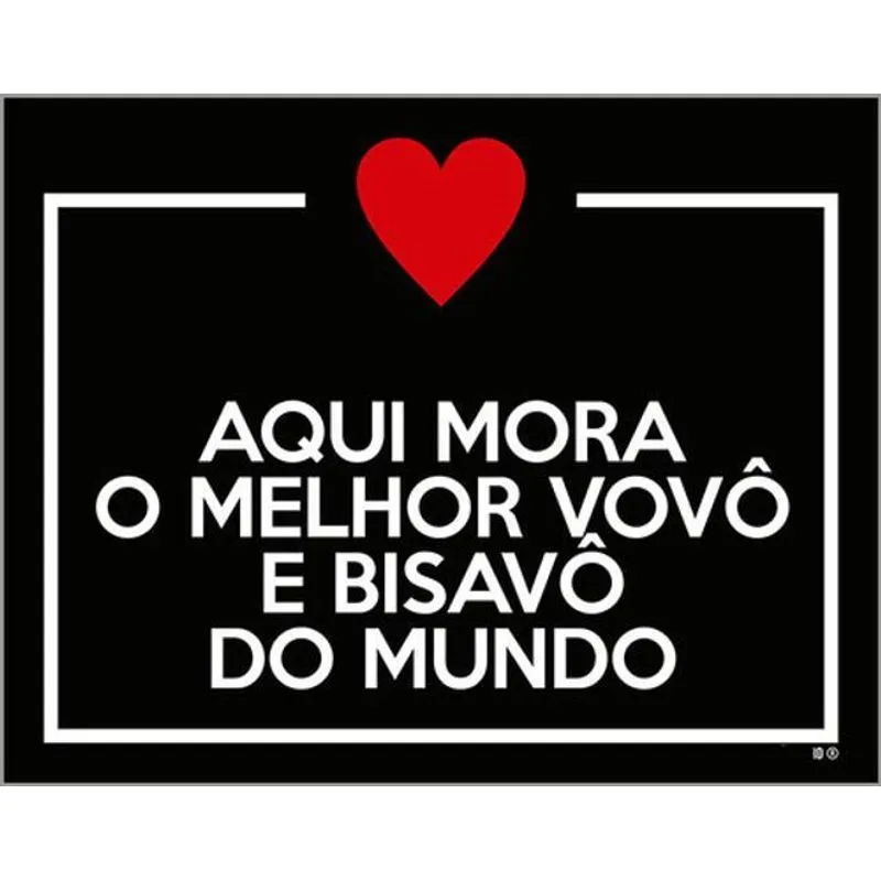 Kit 10 Placas Aqui Mora Melhor Vovô Bisavô 36x46
