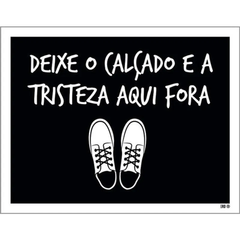 Kit 3 Placas Deixe Calçado Tristez Aqui Fora 36X46
