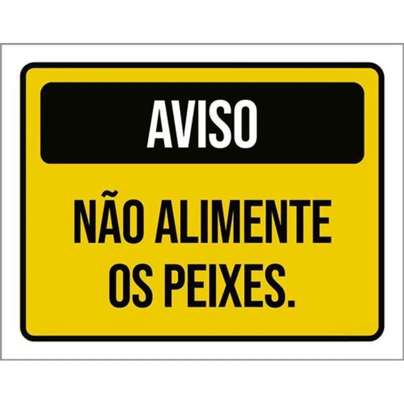 Kit 3 Placas Aviso Não Alimente Peixes Amarela 36x46