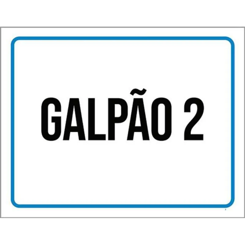 Kit 10 Placas Sinalização - Galpão 2 36x46