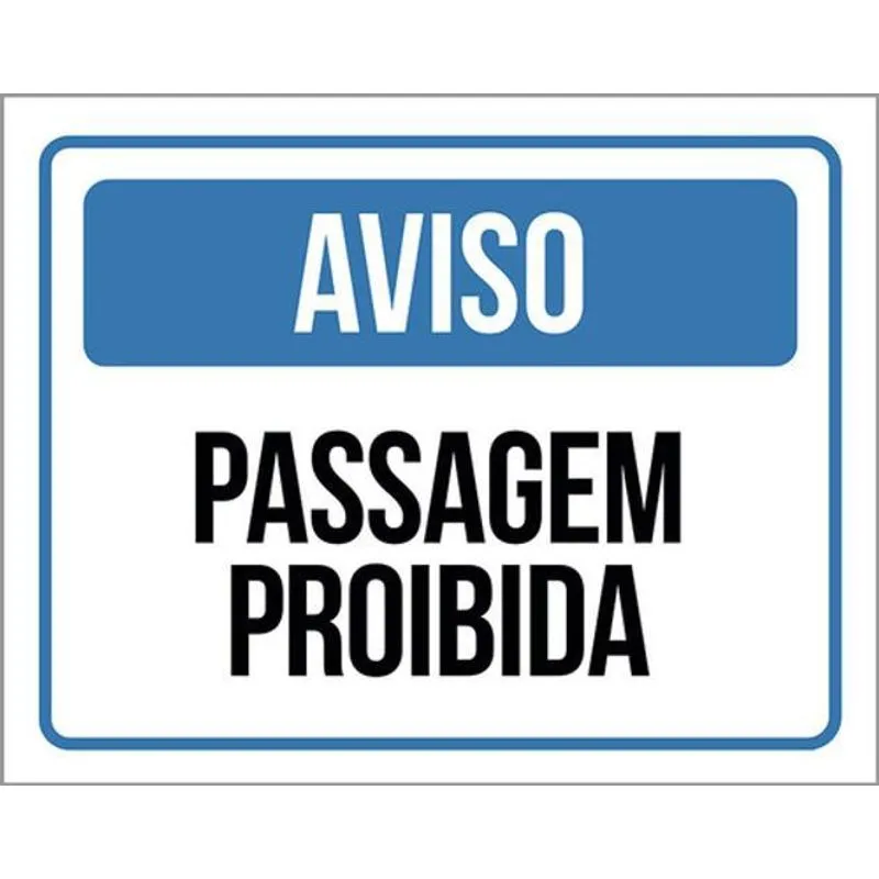 Kit 3 Placas Aviso Passagem Proibida 36x46