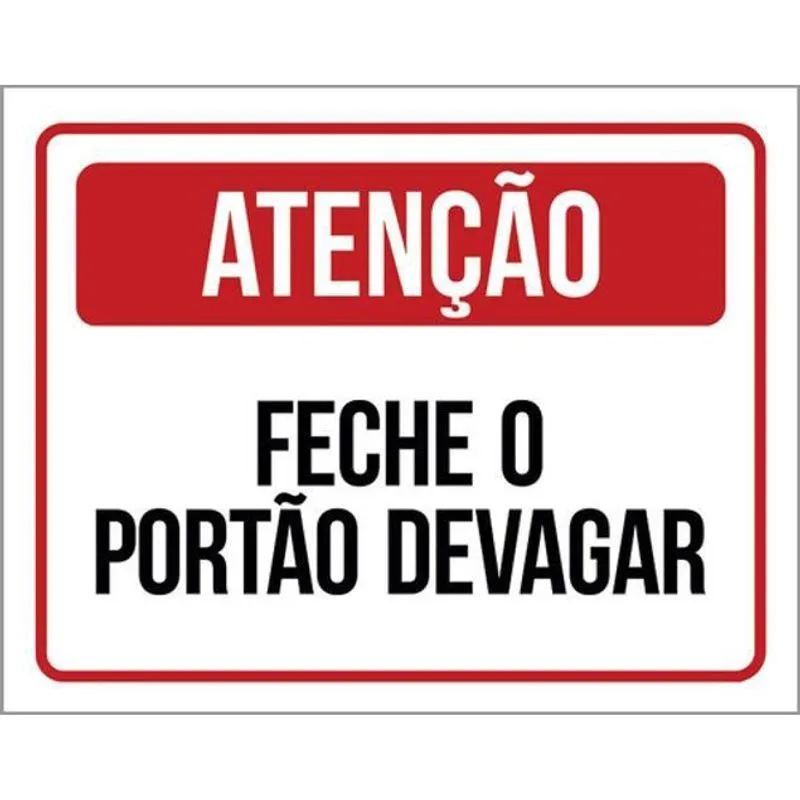 Kit 3 Placas Atenção Feche Portão Devagar 36X46