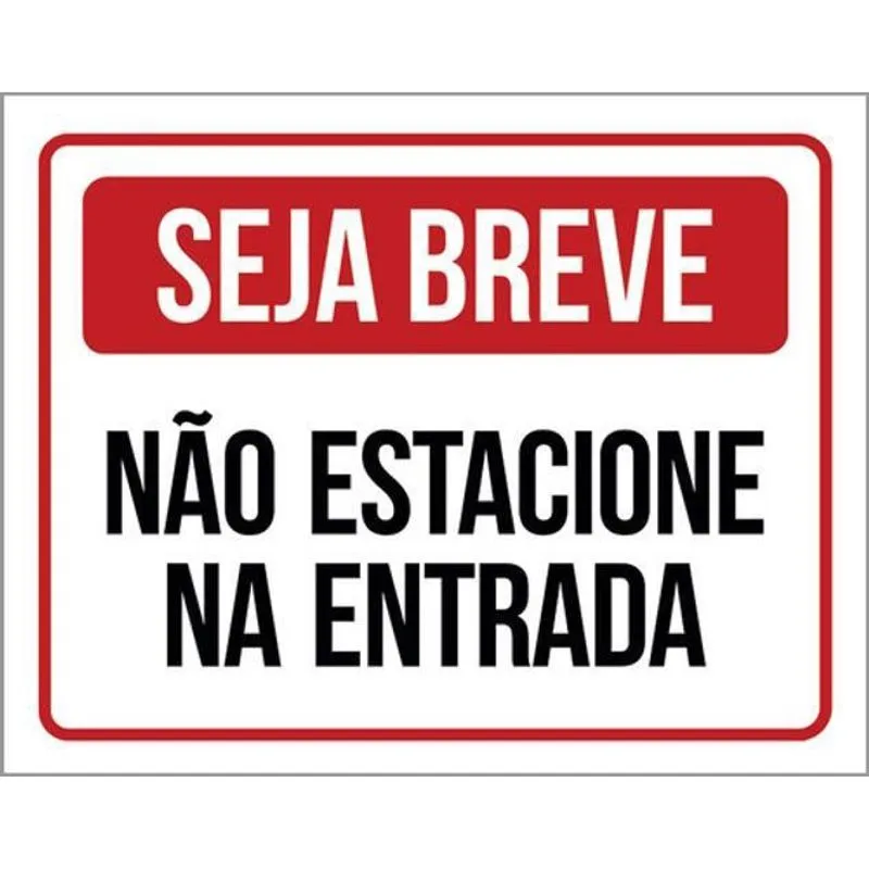 Kit 3 Placas De Seja Breve Não Estacione 36X46
