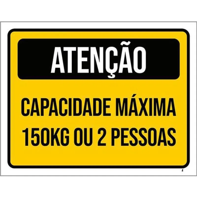 Kit 3 Placas Atenção Capacidade Máxima 150Kg 2 Pessoas 36X46