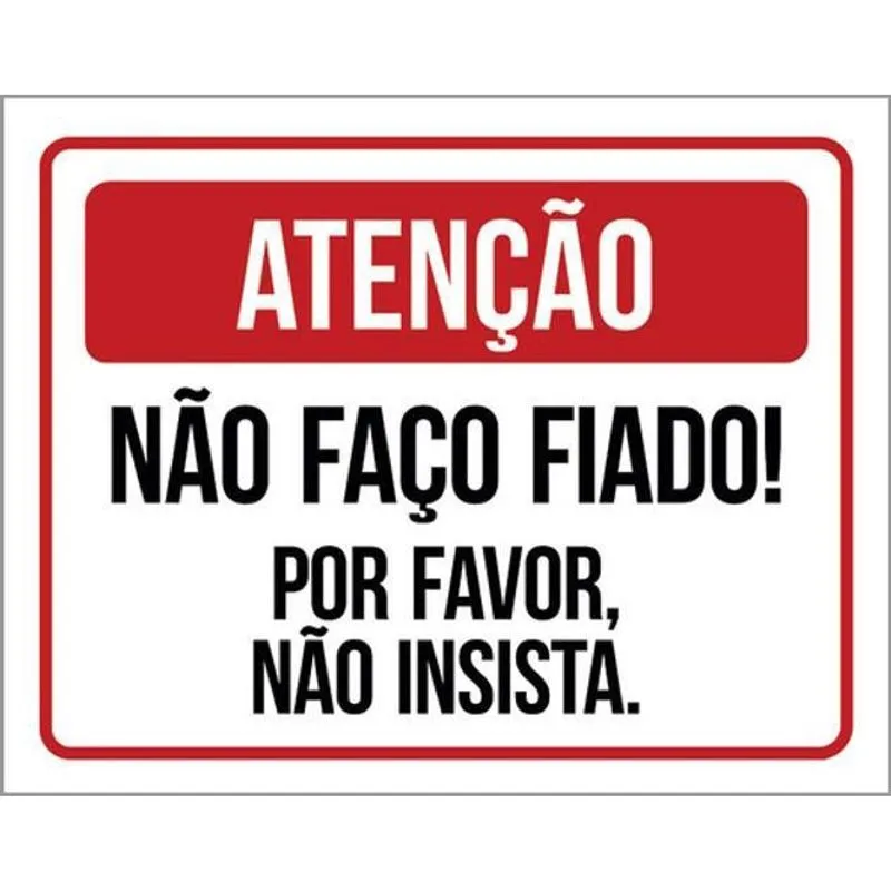 Kit 3 Placas Atenção Não Faço Fiado Por Favor 36X46