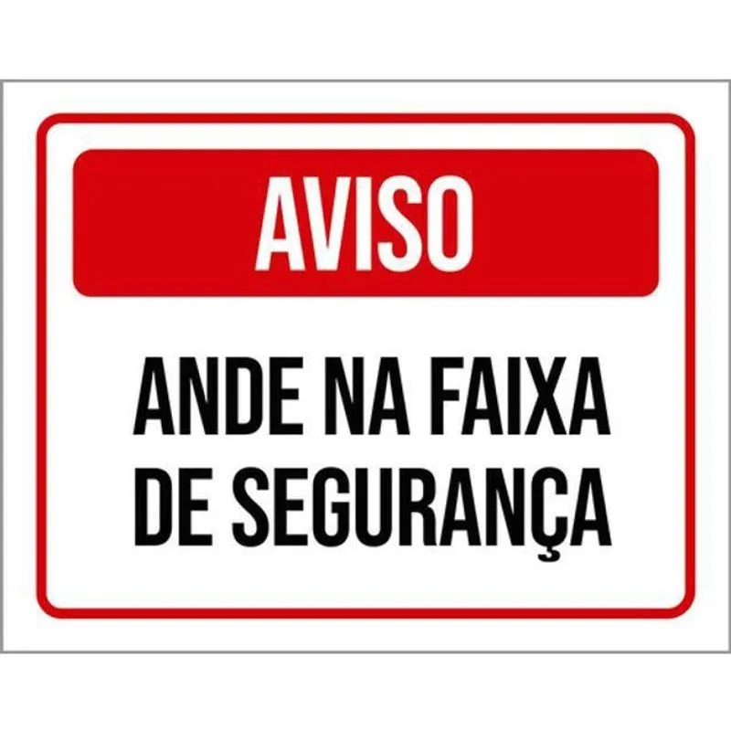 Kit 3 Placas De Aviso Anda Na Faixa De Segurança 36X46